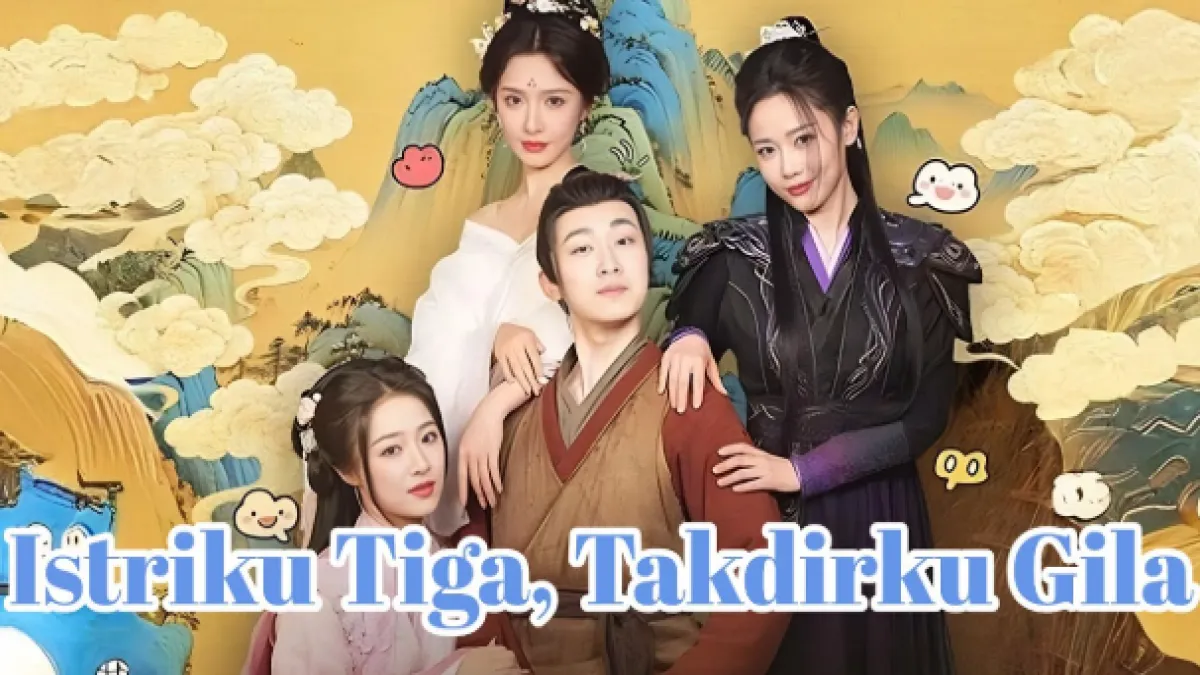 3 Tempat Nonton Drama China Istriku Tiga Takdirku Gila Season 2, Konfliknya Mulai Memanas!