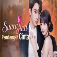 Link Nonton Suara Hati Pembangkit Cinta Drama China Subtitle Indonesia Full Episode