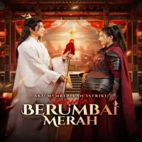Link Nonton Aku Memberikan Istriku Senjata Berumbai Merah Drama China Subtitle Indonesia Full Episode!