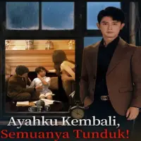 Profil Para Pemeran Ketika Ayahku Kembali Semuanya Tunduk yang Jarang Diketahui Penonton