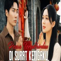 Link Nonton Drama China Pesan Terakhirku di Surat Ketigaku Full Episode