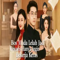 Nonton Bos Muda Lelah Jadi Pewaris Hanya Ingin Bekerja Keras Drama China Sub Indo