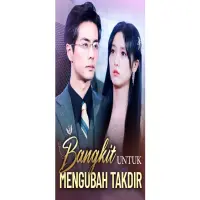 Cara Nonton Bangkit Untuk Mengubah Takdir Drama China Full Episode Sub Indo