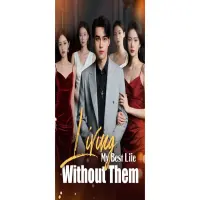 Cara Nonton Living My Best Life Without Them Drama China Full Episode Sub Indo