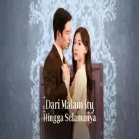 Nonton Drama Dari Malam Itu Hingga Selamanya Full Episode Sub Indo