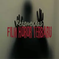 Spill Rekomendasi Film Horor Terbaru Rating Tinggi, Berani Nonton?