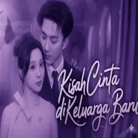 Sinopsis Drama China Kisah Cinta di Keluarga Baru: Romansa Hangat yang Terlahir dari Ikatan Pilihan