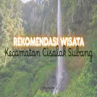 Butuh Healing Cepat dan Murah? Wisata Kecamatan Cisalak Subang Bisa Jadi Solusinya!