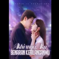 Link Nonton Drama China Akhirnya Aku Beneran Kehilanganmu Full Episode Gratis!