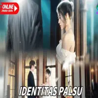 Link Nonton Identitas Palsu Drama China Full Sub Indo Terbaru!