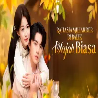 Nonton Rahasia Miliarder di Balik Wajah Biasa Drama China Full Episode Sub Indo