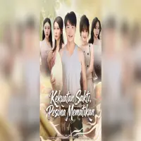 Nonton Kekuatan Sakti, Pesona Mematikan Drama China Full Episode Sub Indo