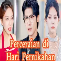 Sinopsis Drama China Perceraian di Hari Pernikahan: Hancurnya sebuah Momen Bahagia!