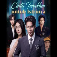 Link Nonton Cinta Terakhir untuk Istrinya Full Movie, Suami Bangkit Setelah Dikhianati