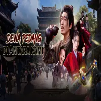 Nonton Dewa Pedang di Antara Kami Drama China Full Episode Sub Indo