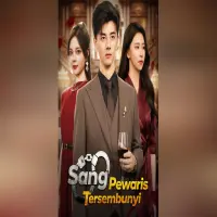 Nonton Sang Pewaris Tersembunyi Drama China Full Episode Sub Indo