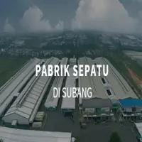 Deretan Pabrik Sepatu di Subang: Dari yang Besar hingga Kerajinan Lokal