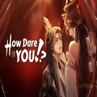 Nonton Donghua How Dare You Sub Indo Full Episode