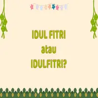 Idul Fitri atau Idulfitri, Mana yang Tepat? Ternyata Ada Aturan Resminya Menurut KBBI