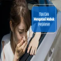 Mabuk Perjalanan? Ini Cara Ampuh Mengatasinya Agar Perjalanan Tetap Nyaman