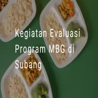 Kegiatan Evaluasi Program MBG di Subang: Menu Lebih Variatif