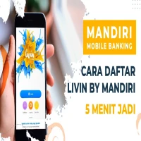 Cara Daftar Livin Mandiri di Hp dengan Mudah Tanpa Harus ke Bank