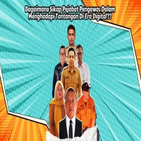 Sikap Pejabat Pengawas Menjawab Tantangan Di Era Digital