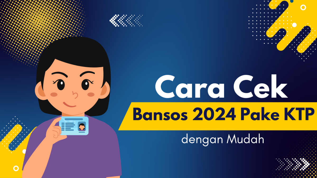 Cara Cek Bansos 2024 Pake KTP dengan Mudah