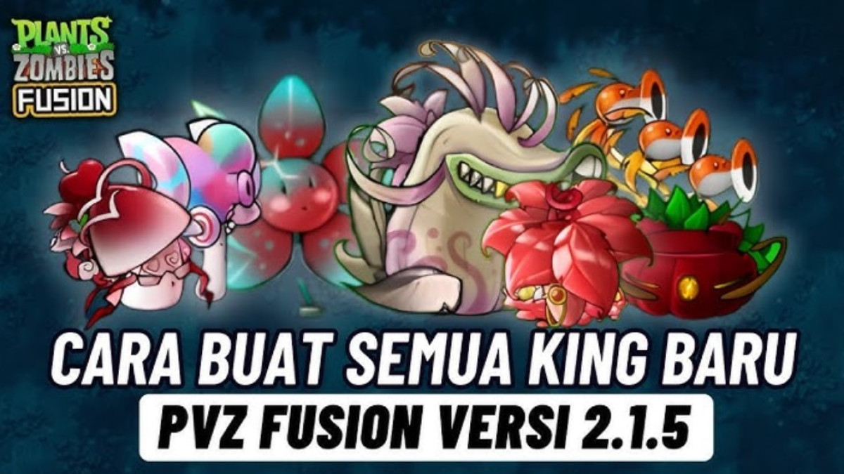 Cara Membuat Fusion Tanaman King Terbaru di Plants vs Zombies Fusion Versi 2.1.5