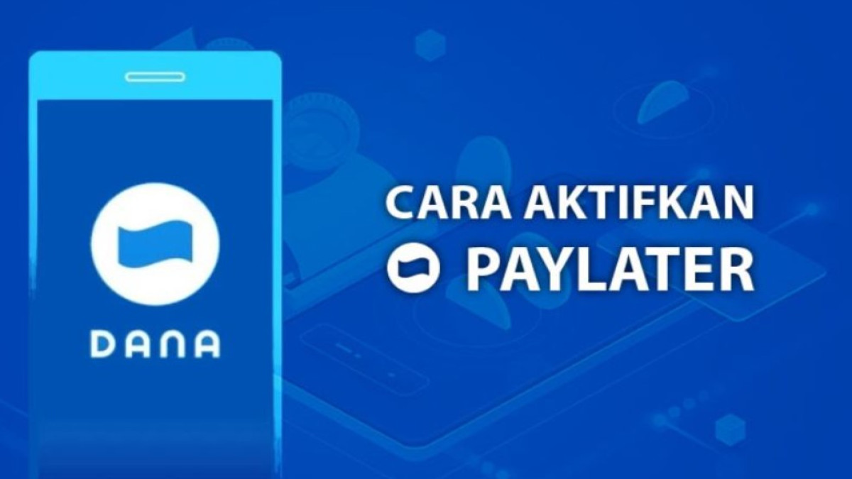 Cara Mengaktifkan Paylater DANA