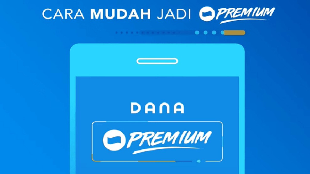 Panduan Lengkap dan Cara Mudah Membuat Akun DANA Premium