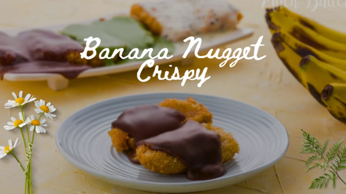 Resep Pisang Nugget yang Enak, Manis, dan Crispy untuk Camilan yang Gak Ngebosenin!