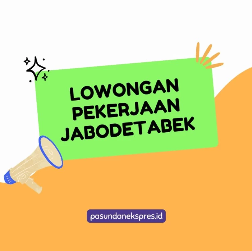 Info Loker Jabodetabek Terbaru 2024. (Sumber Gambar: Pasundan Ekspres/Canva)