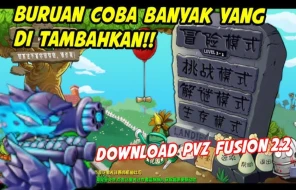 Cara Download PVZ Fusion 2.2 di Android: Fitur Baru dan Tutorial Instalasi